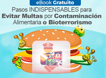 eBook Gratuito:Pasos INDISPENSABLES para Evitar Multas por Contaminación Alimentaria o Bioterrorismo