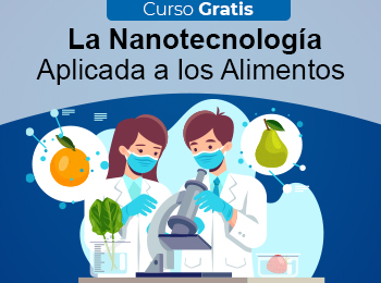 Curso gratis:  La nanotecnología aplicada a los alimentos