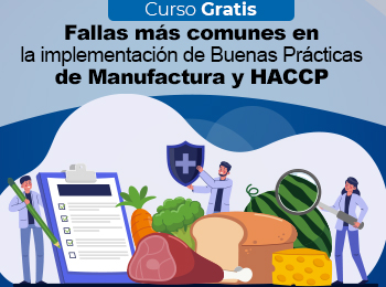 Curso Gratis: Fallas más comunes en la implementación de Buenas Prácticas de Manufactura y HACCP